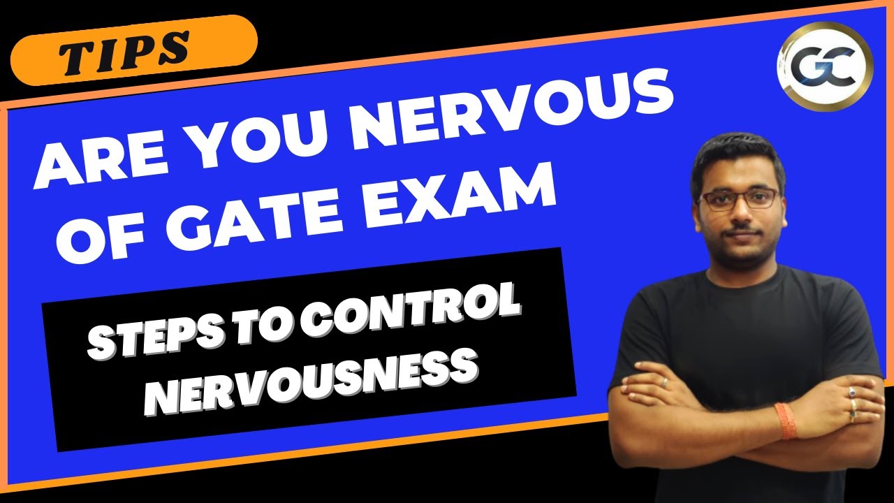 Are You Nervous of Gate Exam | Steps to Control Nervousness | Important Tips | Reason of Nervousness
