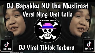 DJ BAPAKKU NU IBU MUSLIMAT VERSI NING UMI LAILA TRENDING TIKTOK TERBARU 2026!! screenshot 5