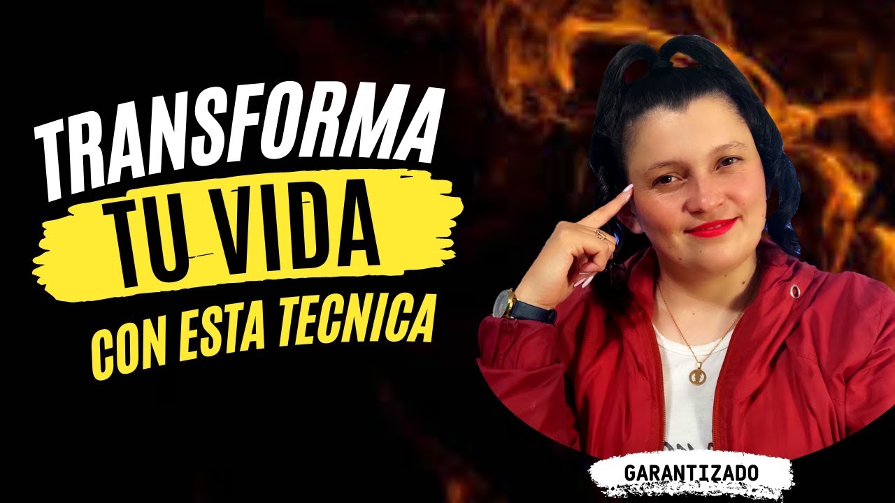 la MEJOR TECNICA para CAMBIAR tu VIDA de una vez por todas y para ...