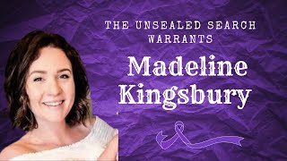 Madeline "Maddi" Kingsbury - The New Unsealed Search Warrants