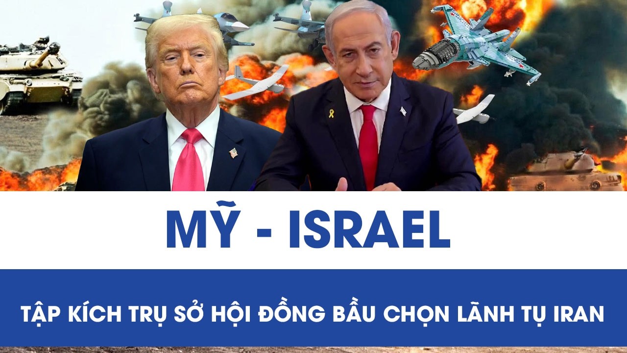 Xung đột leo thang từng giờ: Mỹ - Israel tấn công trụ sở hội đồng bầu chọn lãnh tụ Iran