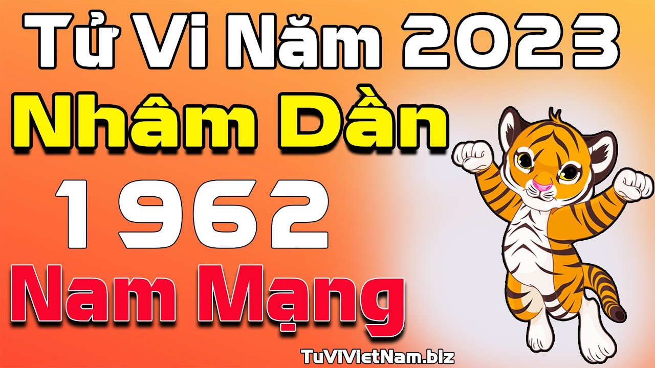 Xem tử vi tuổi Nhâm Dần 1962 năm 2023 nam mạng: Xem... - youtube