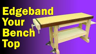 Diy Workbench Ideas  Wrap your Bench Edge