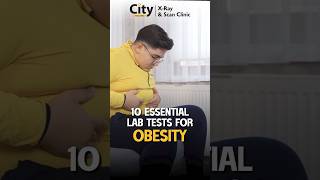 10 Essential Lab Tests for Obesity | World Obesity Day 2025 | City X-Ray & Scan Clinic