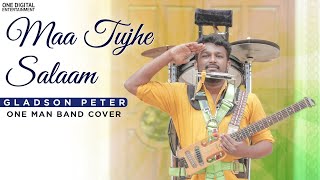 Maa Tujhe Salaam | Vande Mataram | One Man Band India Gladson Peter