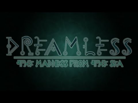 Dreamless: The Madness from the Sea - Trailer