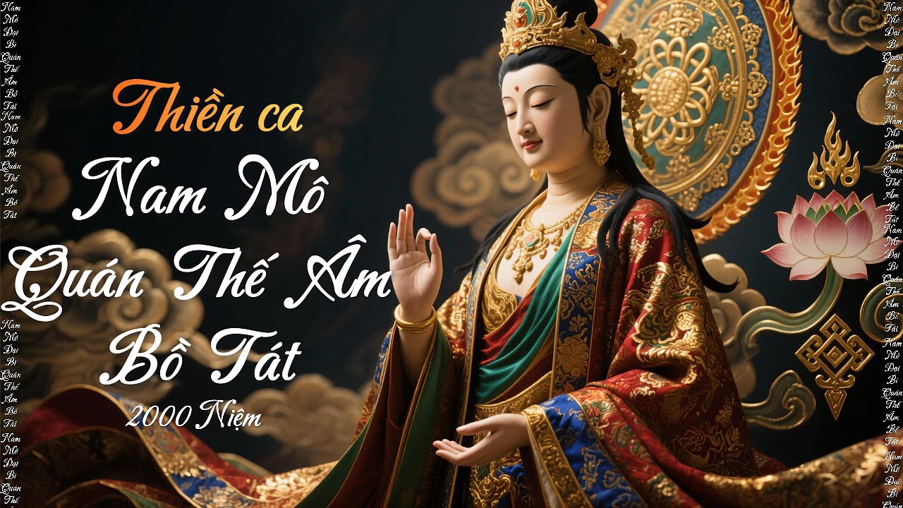 Nam Mô Quán Thế Âm Bồ Tát - 2000 Niệm -- 觀世音菩薩  | Nghe Để Lắng Dịu Phiền Não, Nuôi Dưỡng Từ Bi
