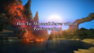 How To Make a Minecraft Server WITHOUT Portforwarding | Minecraft 1.16/1.17 (futureproof)