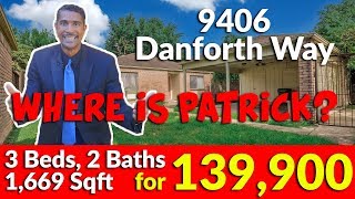 Where is patrick? @9406 danforth way, houston tx 77083