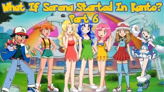 What If Serena Started in Kanto? (Part 6)