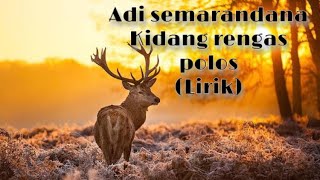 Adi Semarandana - Kidang Rengas Polos || Lirik || Lagu Bali Lawas