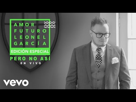 Leonel García - Pero No Así (En Vivo [Cover Audio])