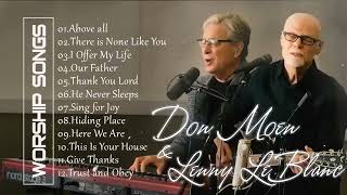 Don Moen &amp; Lenny LeBlanc - There is None Like You, ..Worship songs Nonstop Collection 2022