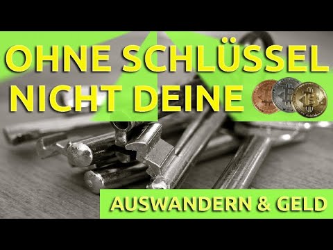 (341) Ohne SCHLÜSSEL nicht Dein GELD | AUSWANDERN & GELD - YouTube