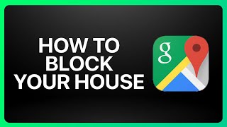 How To Block Your House On Google Maps Tutorial