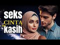(+18)Memahami Kehidupan Seks,Cinta Dan Kasih