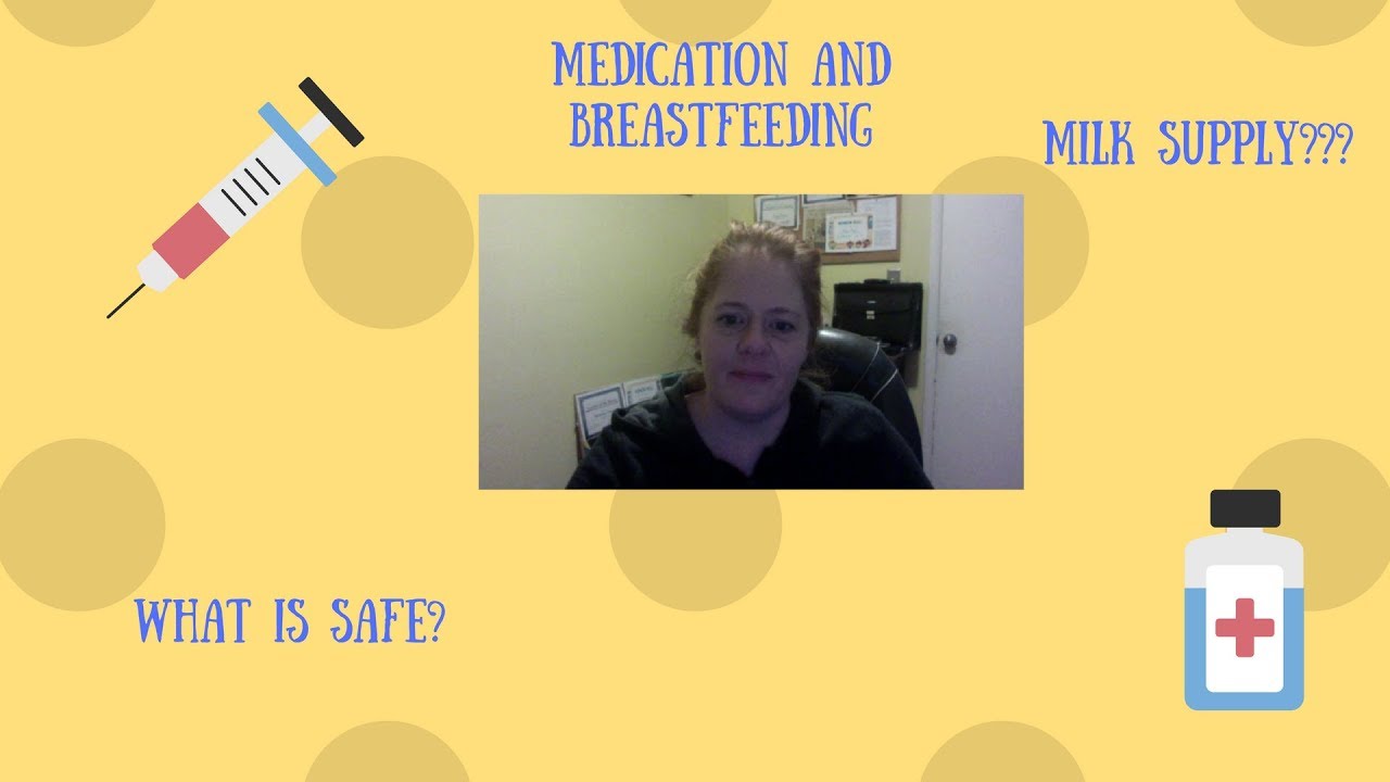 Breastfeeding and MedicationWhat is safe? YouTube