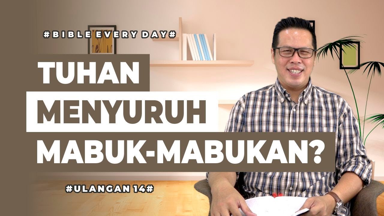 Tuhan Menyuruh Mabuk-Mabukan? (Ulangan 14) - Petrus Kwik  |  BIBLE EVERY DAY
