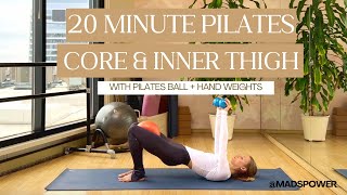 20-MIN PILATES CORE & INNER THIGH // Pilates Ball & Light Weights