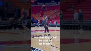 Markieff Morris warming up, is likely to return this week