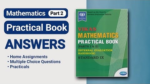 9th | Maths 2 | Practical Book | Home Assignments| Multiple Choice Questions | Practicals | Answer