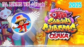 🎏 Subway Surfers Osaka 2025 Soundtrack - I'LL ALWAYS WIN ( with Vocals) - OFFICIAL! ⛩️🎌