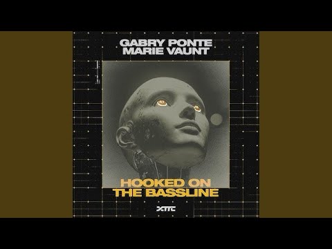 HOOKED ON THE BASSLINE - GABRY PONTE , MARIE VAUNT 6 MINUTES EDIT 