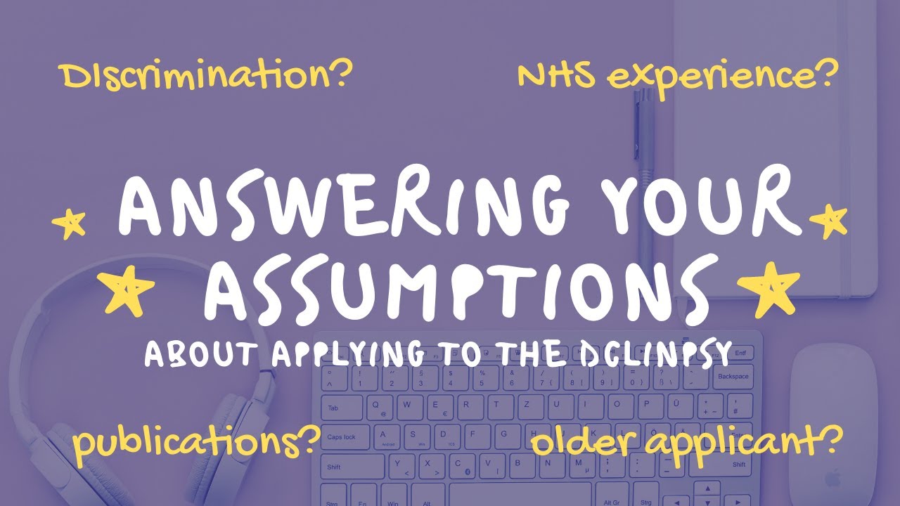 Clinical Psychology Doctorate application process - Answering your assumptions