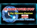 ALMOST OVER YOU By: Sheena Easton (HLJ Karaoke Mix Version) 05-18-26