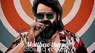 Matthew Theme Slowed Reverb Enjoy Please Subscribe