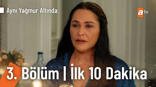 Aynı Yağmur Altında 3. İlk 10 Dakika