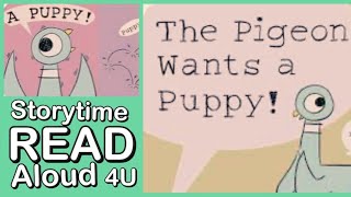 The Pigeon Wants A Puppy | By Mo Willems | Storytime Read Aloud 4U