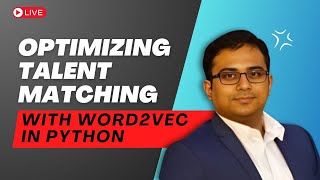 Optimizing Talent Matching with Word2Vec in Python| Data Science