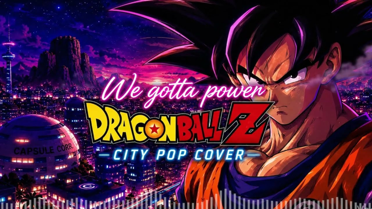 We Gotta Power – Dragon Ball Z Opening 2 (ドラゴンボールZ OP 2