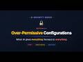 AI Security 2.4: Over-Permissive Configurations - When AI Gives Everything the Keys to Everything