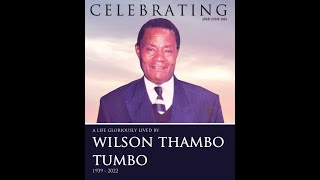 CELEBRATING THE LIFE AND TIMES OF WILSON THAMBO TUMBO