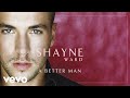 Shayne Ward - A Better Man (Official Audio)