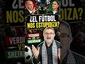 Fútbol y Estupidización: ¿Distracción del Gobierno? #shorts