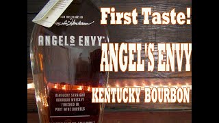 FIRST TASTE Angels Envy Bourbon