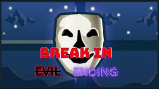 BREAK IN  Full Gameplay Evil Ending | Roblox