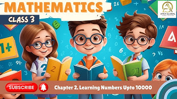 Maths Class 3 | Chapter 2: Learning Numbers Up to 10000 | Apex Global Learning Publications