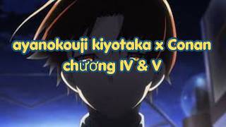 AUDIO TRUYỆN DÀI | Ayanokouji Kiyotaka x Conan chương IV và V | ANIME SLOP.