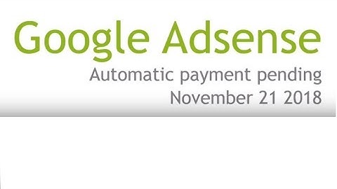 Should You Worry About Google Adsense Automatic Payment Pending