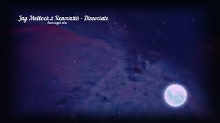 Jay Mellock x Renovatiø - Dissociate