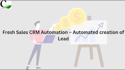 FRESH SALES || CRM AUTOMATION || AUTOMATED CREATION OF LEAD ||