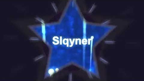 Intro for Slqyner - Intro #7