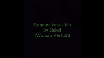 Sumama ka sa akin by Siakol (Woman Version)