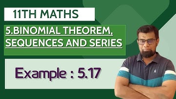 11TH Maths Chapter 5 Binomial Theorem Sequences and Series Example 5.17 Tamil Nadu