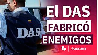 El Espionaje Del Das Y La Persecución Política A Los Opositores De Uribe Cuestión Pública