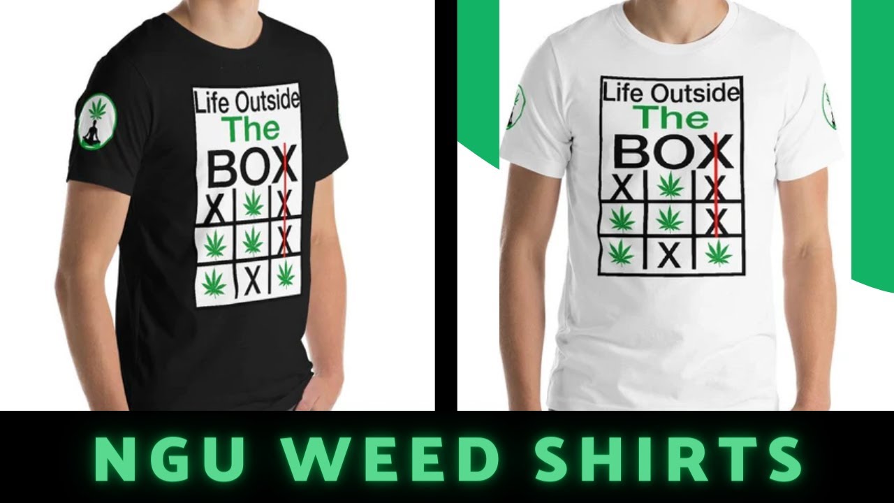 Best Life Outside The Box Shirt NGU Weed Shirts